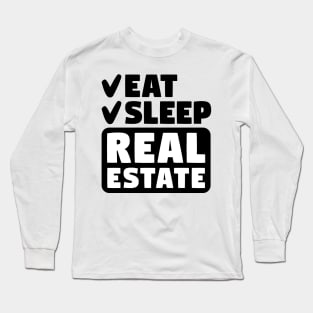 Eat, sleep, real estate Long Sleeve T-Shirt